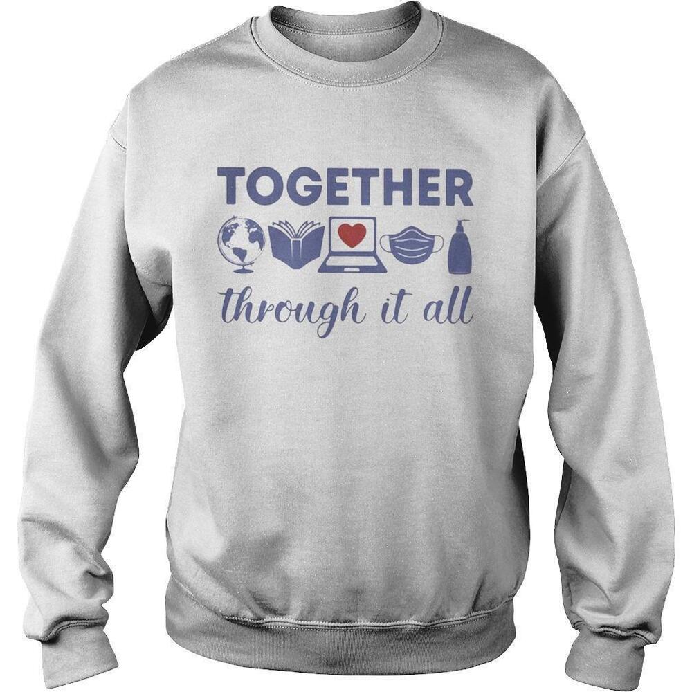 Teacher Together Through It All Sweatshirt